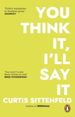 You Think It Ill Say It P/B by Curtis Sittenfeld