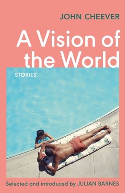 A vision of the world by John Cheever