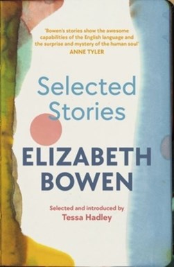 The selected stories of Elizabeth Bowen by Elizabeth Bowen