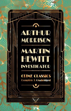 Martin Hewitt, investigator by Arthur Morrison