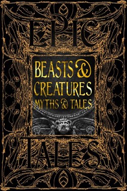 Beasts & creatures myths & tales by Tok Freeland Thompson