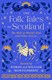 The folk tales of Scotland by Norah Montgomerie
