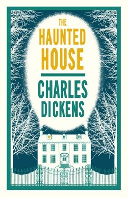 The haunted house by Charles Dickens