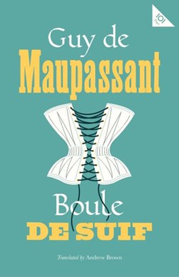 Boule De Suif P/B by Guy de Maupassant