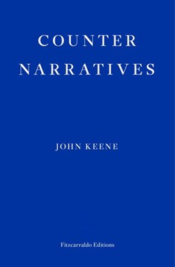 Counternarratives by John Keene