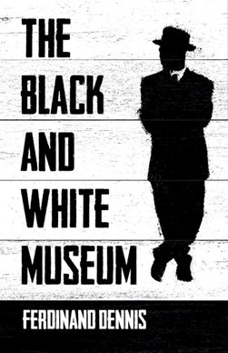 The black and white museum by Ferdinand Dennis