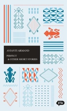 Perfect & Other Short Stories by Avianti Armand