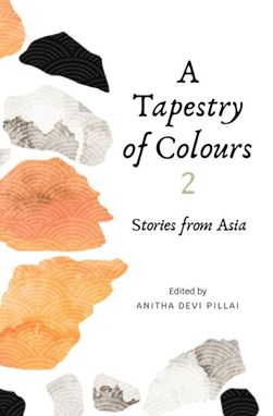 A Tapestry of Colours 2 by Anitha Devi Pillai