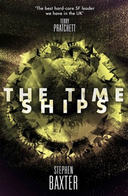 The time ships by Stephen Baxter