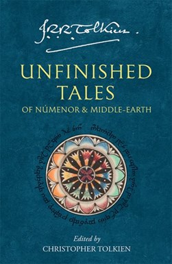 Unfinished tales by J. R. R. Tolkien