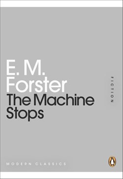 Machine Stops P/B by E. M. Forster