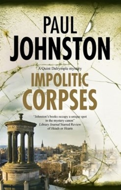 Impolitic Corpses by Paul Johnston