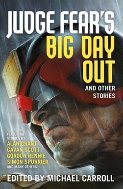 Judge Fear's big day out and other stories by Michael Carroll