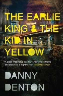 The Earlie King & the Kid in Yellow by Danny Denton