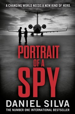 Portrait of a spy by Daniel Silva