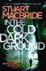 In The Cold Dark Ground P/B by Stuart MacBride