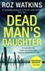 Dead Mans Daughter (FS) by Roz Watkins