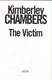 The victim by Kimberley Chambers