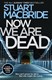 Now We Are Dead P/B by Stuart MacBride
