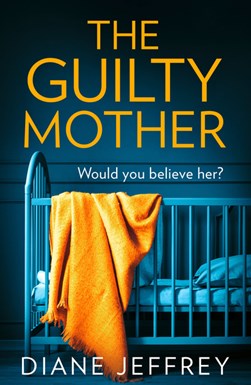 The guilty mother by Diane Jeffrey