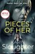 Pieces Of Her (TV Tie In Edition) P/B by Karin Slaughter