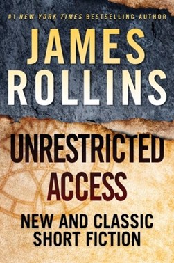 Unrestricted access by James Rollins