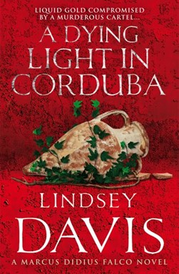 A dying light in Corduba by Lindsey Davis