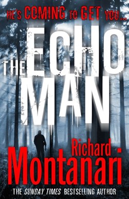 The echo man by Richard Montanari