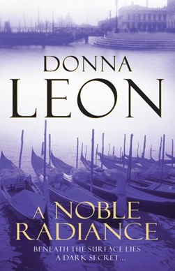 A noble radiance by Donna Leon