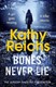 Bones never lie by Kathy Reichs
