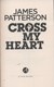 Cross my heart by James Patterson