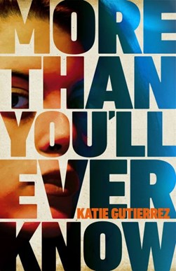 More than you'll ever know by Katie Gutierrez