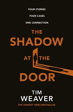 The shadow at the door by Tim Weaver