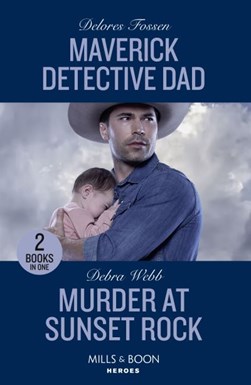 Maverick detective dad by Delores Fossen