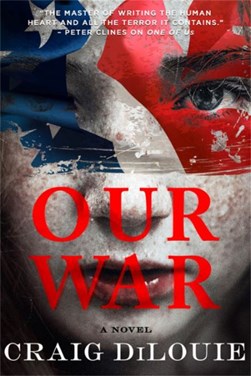 Our war by Craig DiLouie