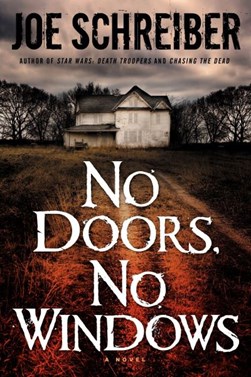 No doors, no windows by Joe Schreiber