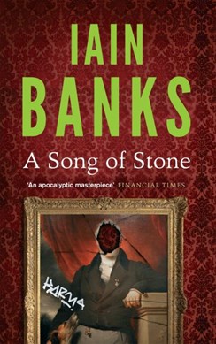 A Song Of Stone P/B (FS) by Iain Banks