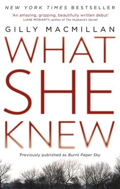What she knew by Gilly Macmillan