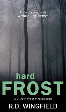 Hard Frost by R. D. Wingfield
