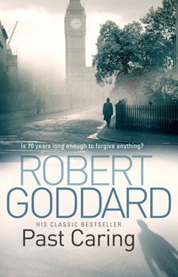 Past caring by Robert Goddard