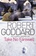 Take No Farewell  P/B N/E by Robert Goddard
