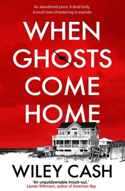 When ghosts come home by Wiley Cash