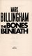 Bones Beneath P/B by Mark Billingham