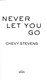 Never let you go by Chevy Stevens