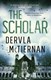The scholar by Dervla McTiernan