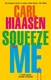 Squeeze me by Carl Hiaasen