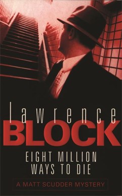 Eight million ways to die by Lawrence Block