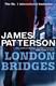 London Bridges  P/B N/E by James Patterson