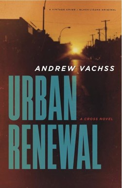 Urban renewal by Andrew H. Vachss