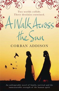 A walk across the sun by Corban Addison
